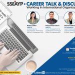 SSEAYP Career Talk & Discussion: Working in the International Organizations